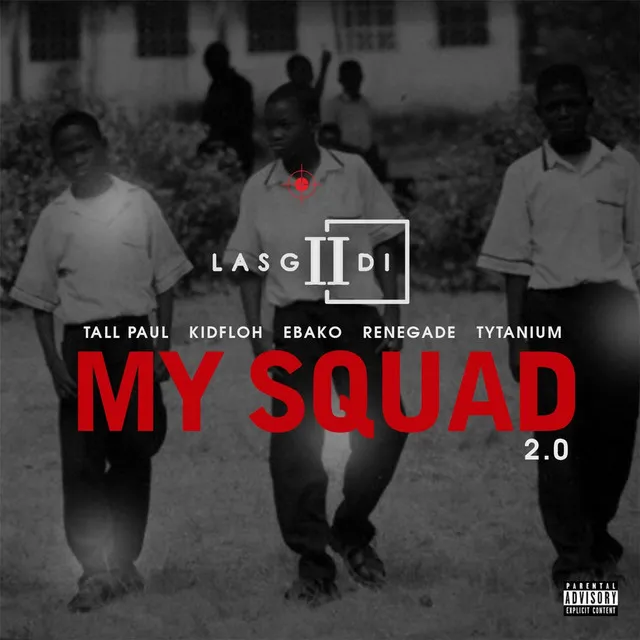 My Squad 2.0 (feat. Tall Paul, Kidfloh, Ebako, Renegade & Tytanium)