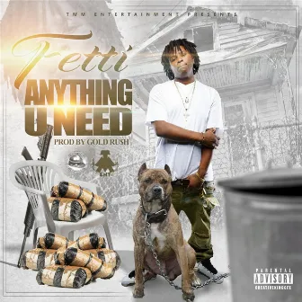 Anything U Need by FETTI