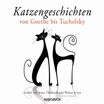 Katzengeschichten von Goethe bis Tucholsky by Friedrich Rückert