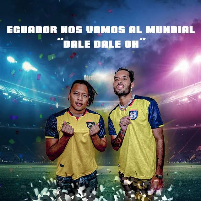 Ecuador nos vamos al Mundial (Dale Dale Oh)