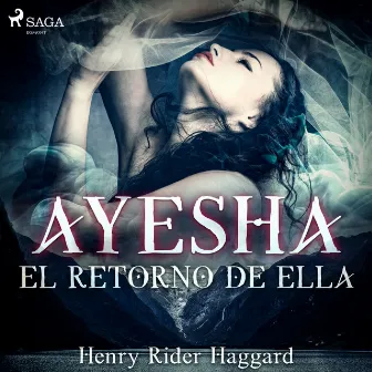 Ayesha: el retorno de Ella - Dramatizado by H. Rider Haggard