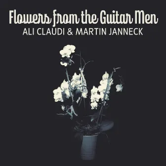 Flowers from the Guitar Men by Ali Claudi