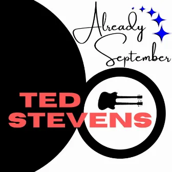 Already September by Ted Stevens