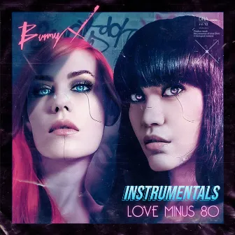 Love Minus 80 (Instrumentals) by Bunny X