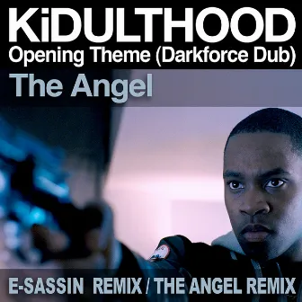 KiDULTHOOD Opening Theme (Darkforce Dub) by The Angel