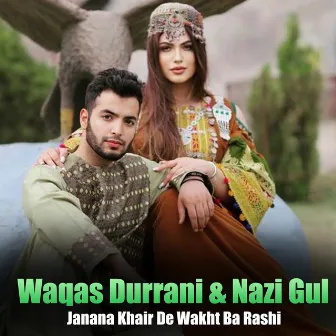 Janana Khair De Wakht Ba Rashi by Nazi Gul