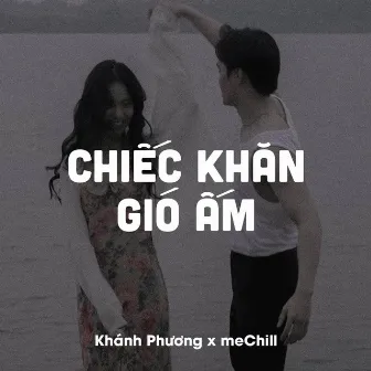 Chiếc Khăn Gió Ấm (Lofi Chill) by meChill