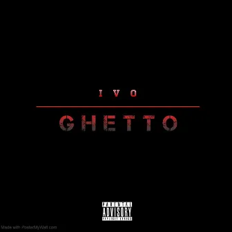 GHETTO by ivo