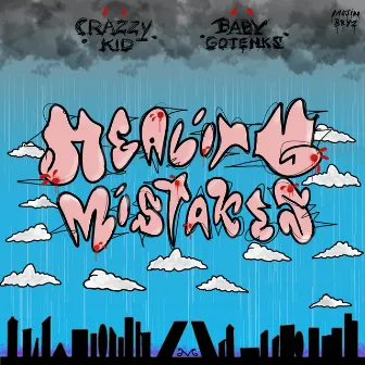 Healing Mistakes by Crazzy Kid