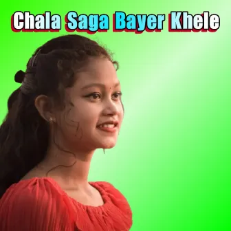 Chala Saga Bayer Khele by 