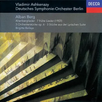 Berg: Altenberg-Lieder; 7 Frühe Lieder; 3 Pieces from 'Lyric Suite', etc. by Brigitte Balleys