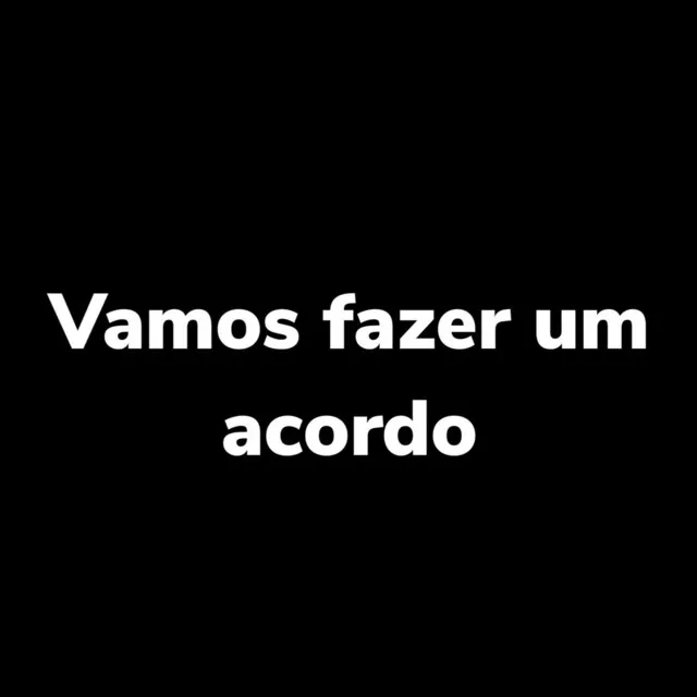 Vamos Fazer um Acordo