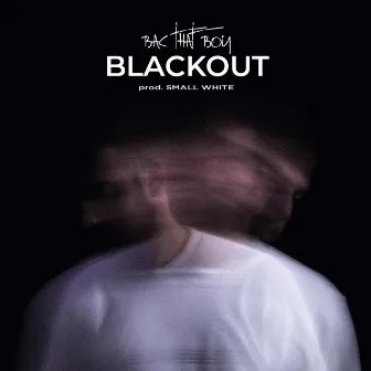 Blackout by Bac That Boy