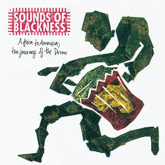 Africa To America: The Journey Of The Drum by Sounds Of Blackness