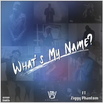 Whats My Name by B.O.Y Wonder