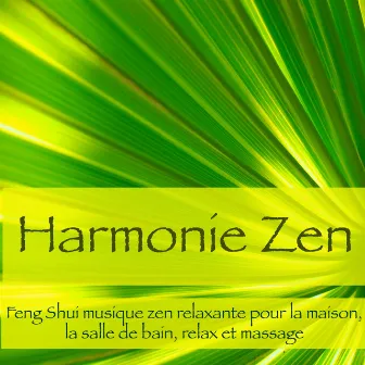 Harmonie Zen – Feng Shui musique zen relaxante pour la maison, la salle de bain, relax et massage by Harmonie Zen