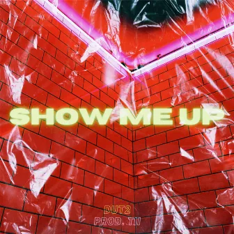 Show me up by DUT2