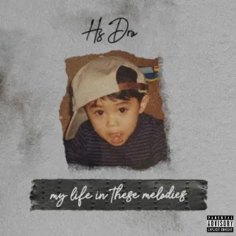 My Life In These Melodies by HS Dro