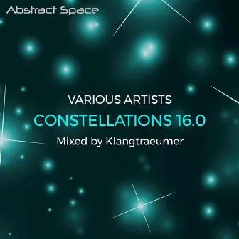 Constellations 16.0 (Compiled and Mixed by Klangtraeumer) by Klang Traeumer