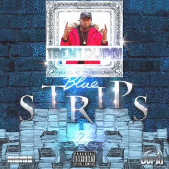 Blue Strips by Trent Dupri