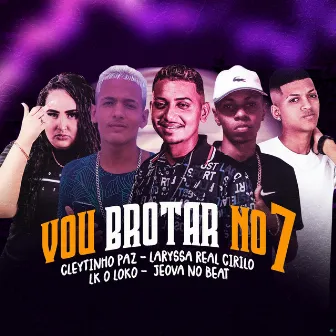 Vou Brotar no 7 (Brega Funk) by lk o loko