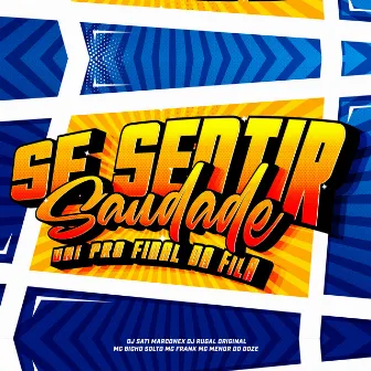 Se Sentir Saudade Vai pro Final da Fila (feat. MC MENOR DO DOZE & Mc Frank) by MC Bicho Solto