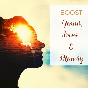 Boost Genius, Focus & Memory - Relaxing Piano Music with Alpha Waves by Study Music Specialists