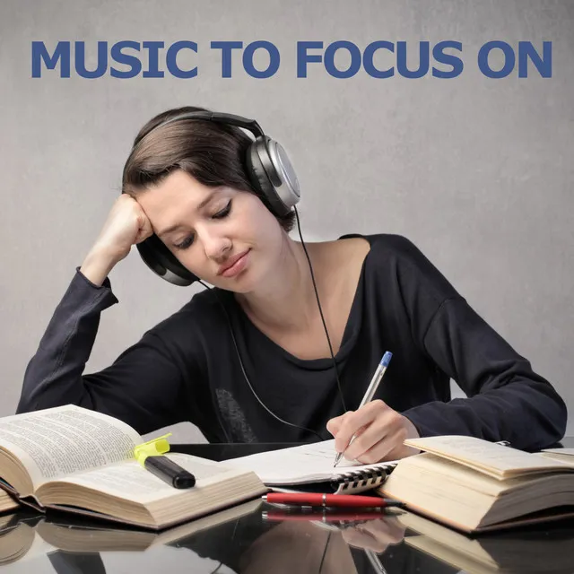 Music To Focus On