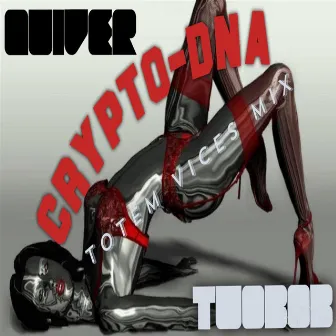 Crypto-DNA (Totem Vices Mix) by Quiver