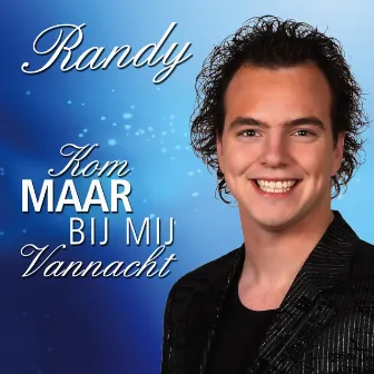 Kom Maar Bij Mij Vannacht by Randy