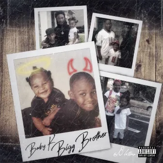 Babyk Bigg Brother by Lil Bigg