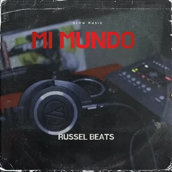 Mi Mundo by Russel Beats