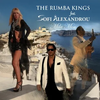 Mila Mou (feat. Sofi Alexandrou) by The Rumba Kings