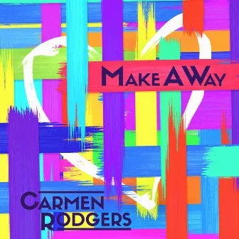 Make A Way - Single by Carmen Rodgers