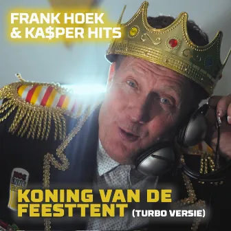 Koning Van De Feesttent (Turbo Versie) by KA$PER HITS