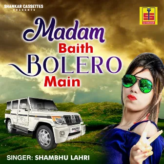 Madam Baith Bolero Main by Shambhu Lahri