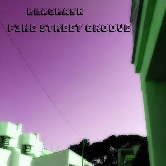 Pine Street Groove by Blackash