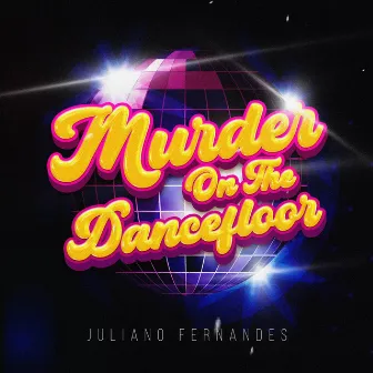 Murder On The Dancefloor by Juliano Fernandes