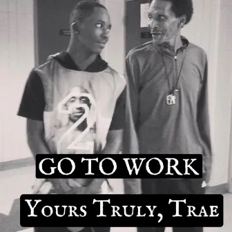 Go To Work by Traeday