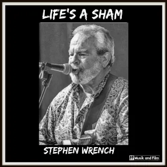 Life's a Sham by Stephen Wrench