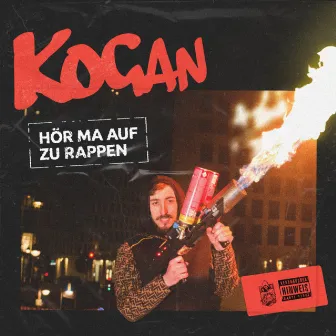 Hör ma auf zu rappen by Kogan