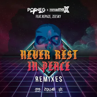 Never Rest in Peace (Remixes) by Posneg