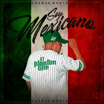 Soy Mexicano by El Planton One