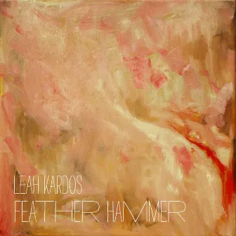 Feather Hammer by Leah Kardos