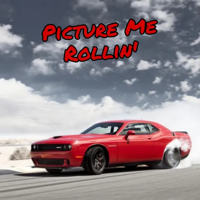 Picture Me Rollin'