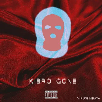 Kibro Gone by Virusi Mbaya