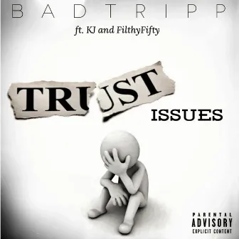 Trust Issues by Badtripp