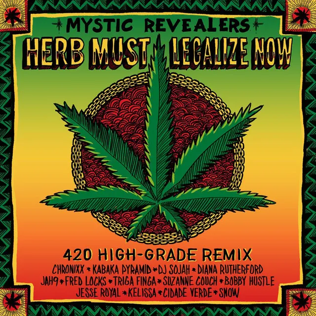 Herb Must Legalize Now (feat. Chronixx, Kabaka Pyramid, DJ Sojah, Diana Rutherford, Jah9, Fred Locks, Triga Finga, Suzanne Couch, Bobby Hustle, Jesse Royal, Kelissa, Cidade Verde and Snow) - 420 High-Grade Remix