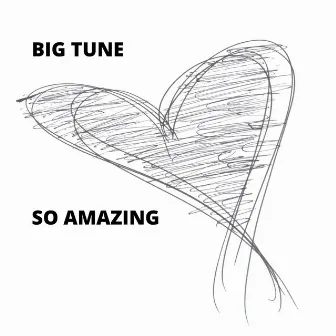 So Amazing by Big Tune