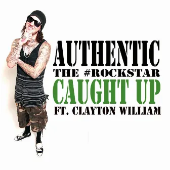 Caught Up (feat. Clayton William) - Single by Authentic